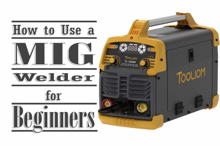 How To Use A MIG Welder For Beginners? WeldEver