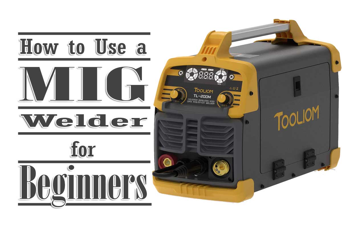 How To Use A MIG Welder For Beginners? WeldEver