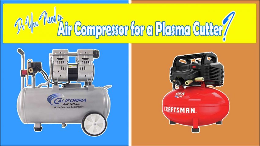 Do You Need an Air Compressor for a Plasma Cutter