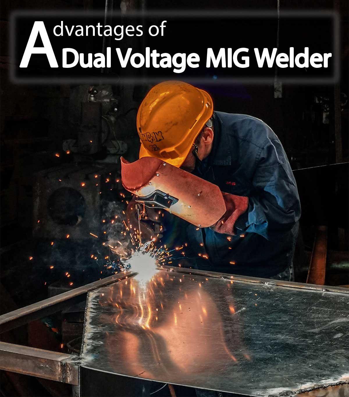 Advantages Of A Dual Voltage MIG Welder WeldEver